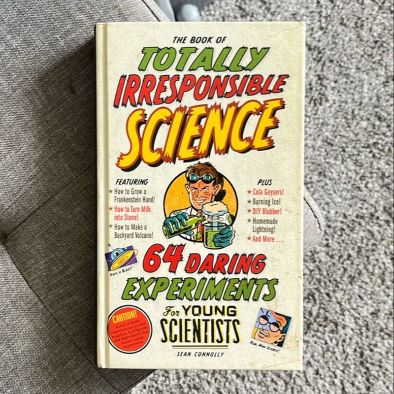 The Book of Totally Irresponsible Science