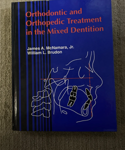 Orthodontic and Orthopedic Treatment in the Mixed Dentition, McNamara Hardcover