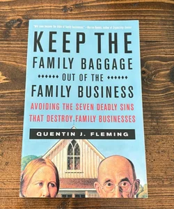 Keep the Family Baggage Out of the Family Business