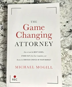 The game changing attorney