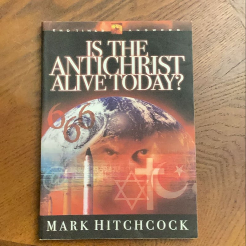 Is the Antichrist Alive Today?