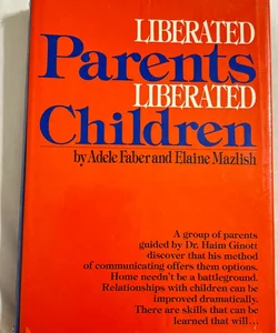 Liberated Parents Liberated Children