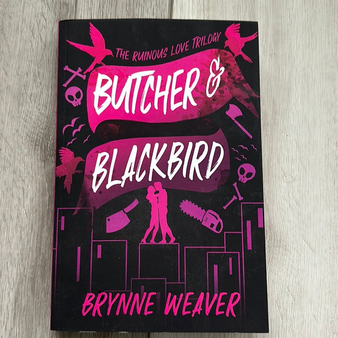 Butcher and Blackbird, the ruinous love trilogy by Brynne Weaver