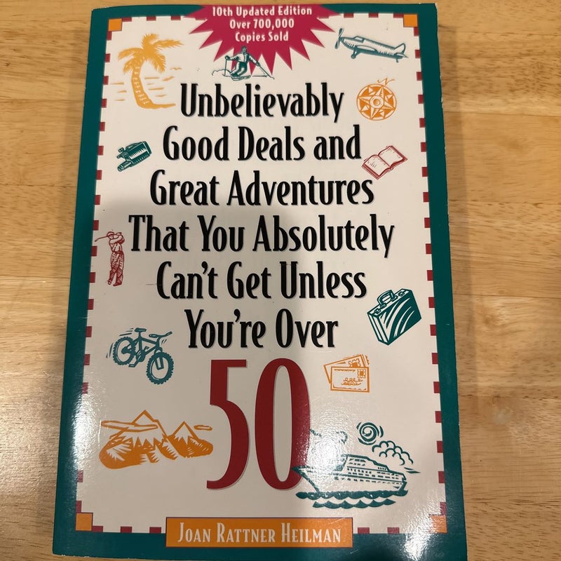 Unbelievably Good Deals and Great Adventures That You Absolutely Can't Get Unless You're over 50