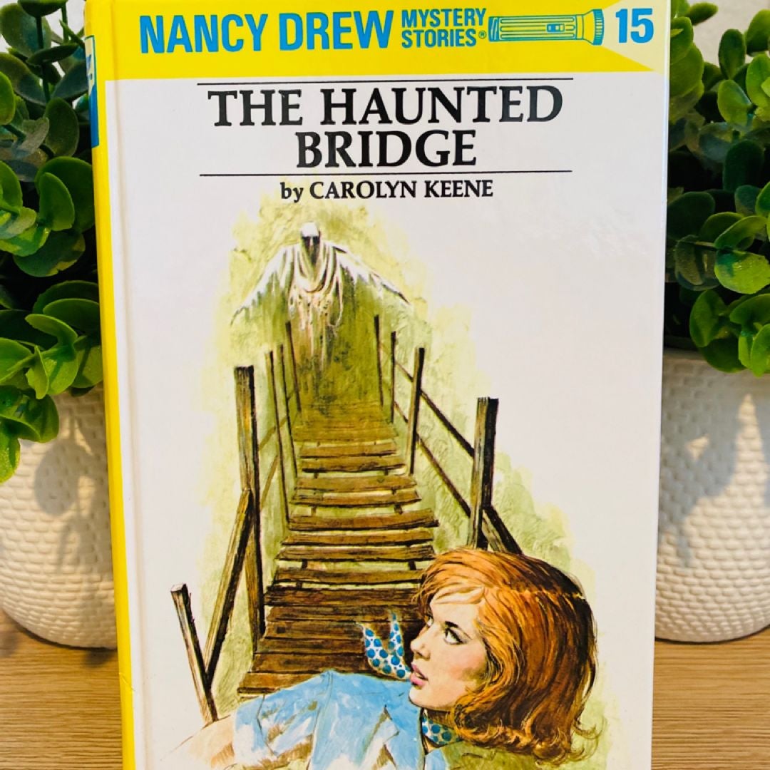 Nancy Drew 15: the Haunted Bridge