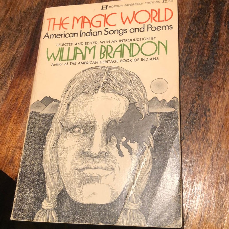 The magic world, American, Indian songs, and poems