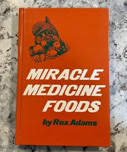 Miracle Medicine Foods