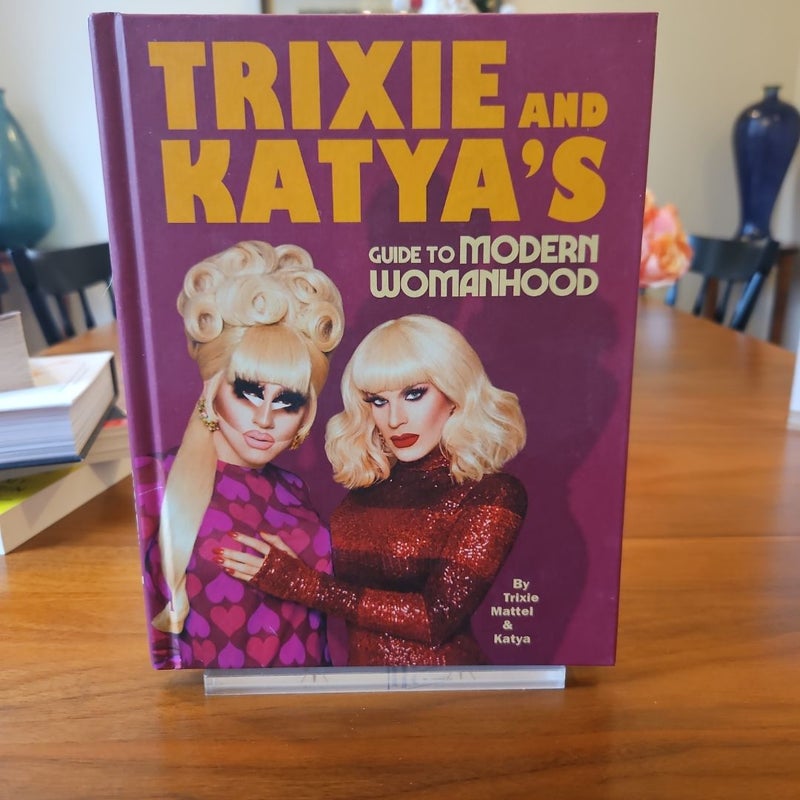 Trixie and Katya's Guide to Modern Womanhood