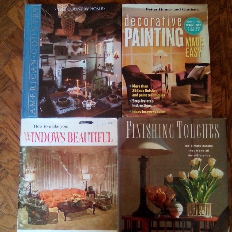 Decorative Painting Made Easy, The Country Home, How to Make Your Windows Beautiful, Finishing Touches