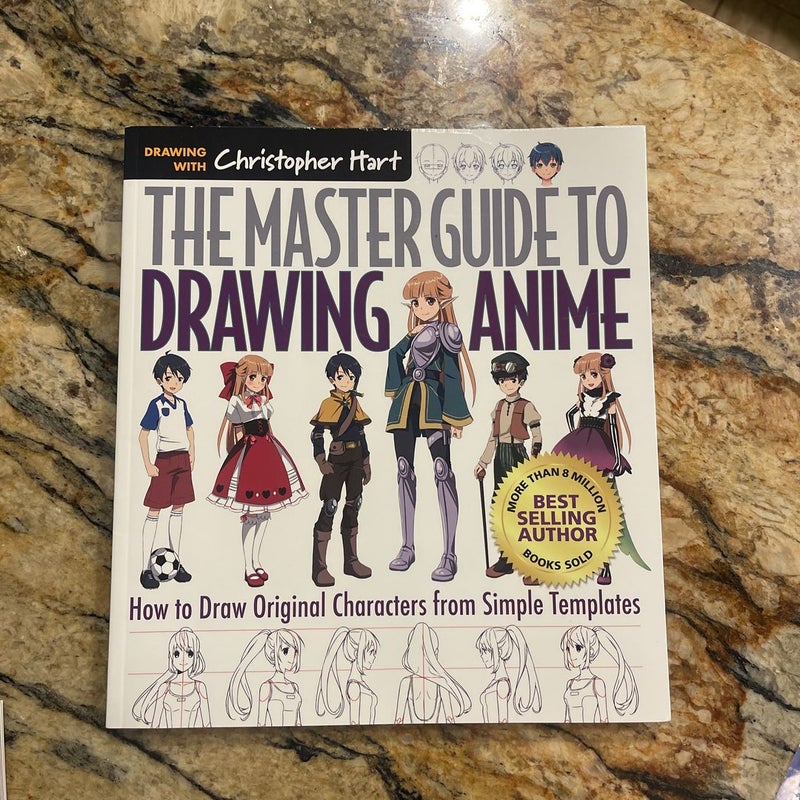 How to draw Manga: The Master Guide, Learn to Draw Anime and Manga, How  to Draw Original Characters from Simple Templates, Anime Drawing Book for  Beginners