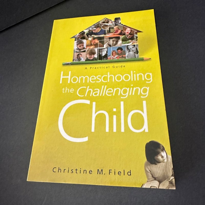 Homeschooling the Challenging Child