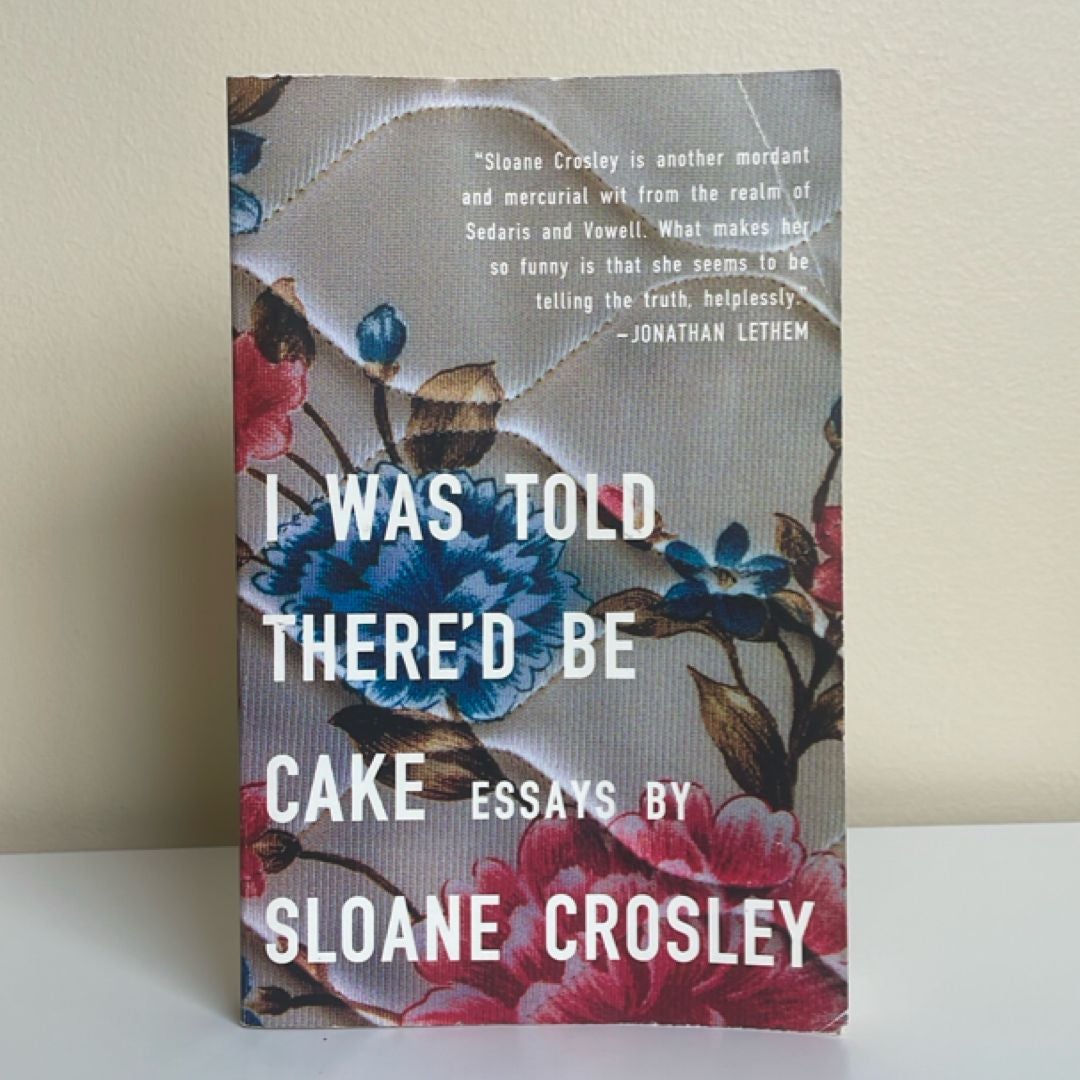 I Was Told There'd Be Cake