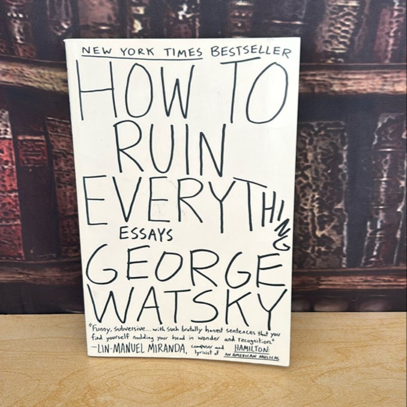 How to Ruin Everything