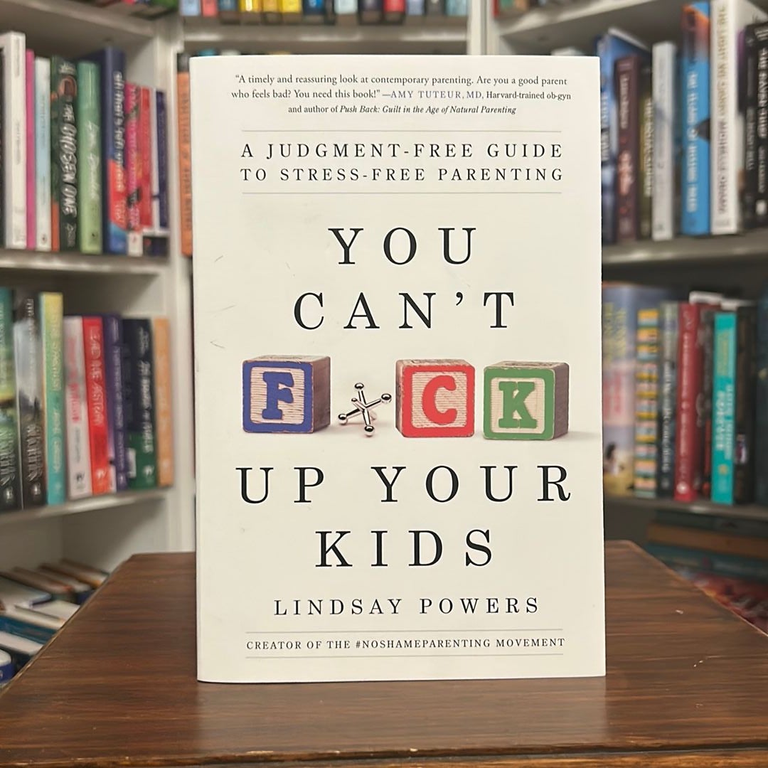 You Can't F*ck up Your Kids