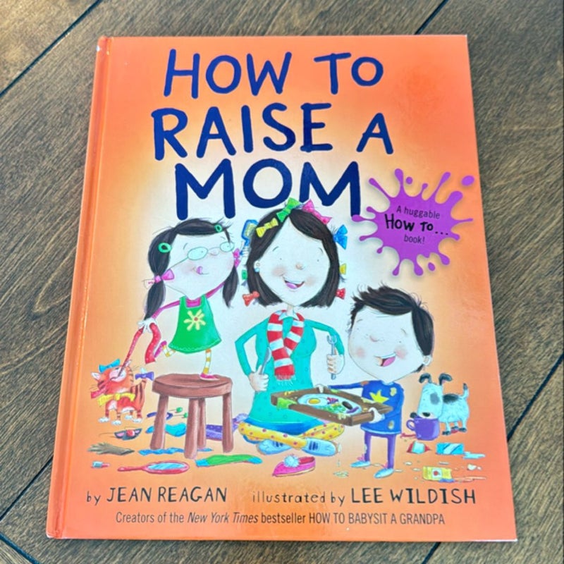 How to Raise a Mom