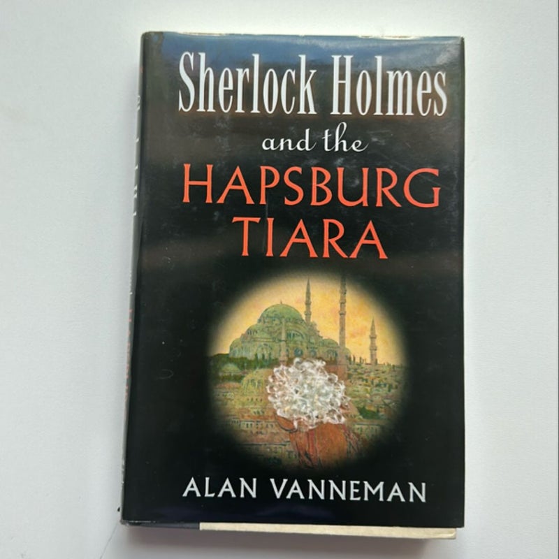 Sherlock Holmes and the Hapsburg Tiara