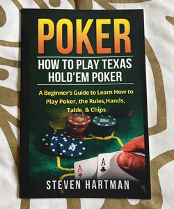Poker: How to Play Texas Hold'em Poker