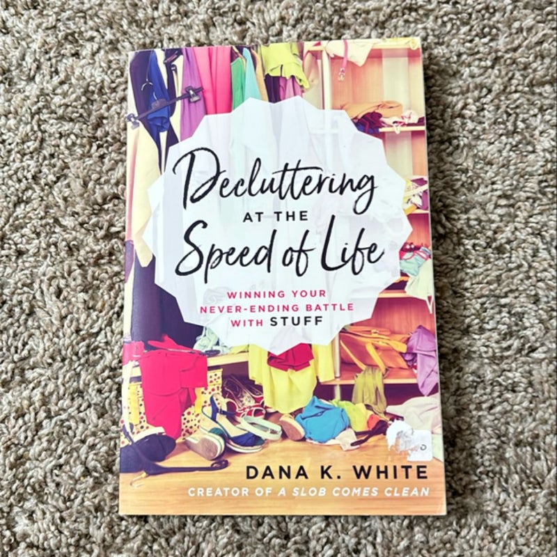 Decluttering at the Speed of Life