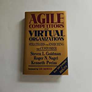 Agile Competitors and Virtual Organizations