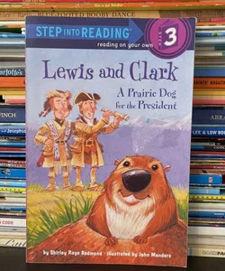 Lewis and Clark, A Prairie Dog for the President