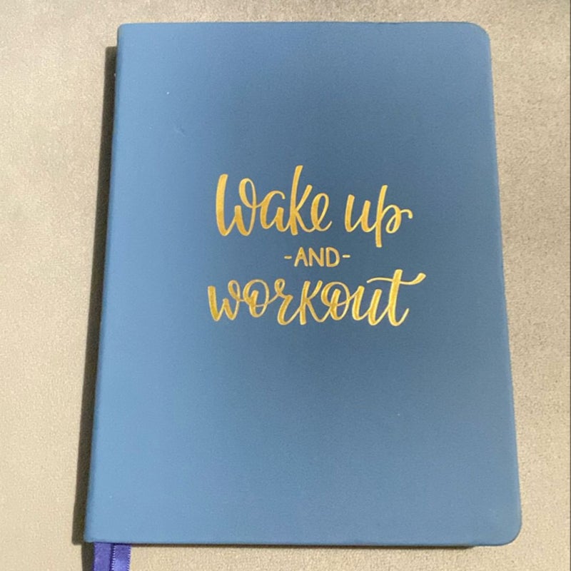 Wake Up -And- Workout Journal