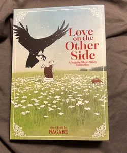 Love on the Other Side - a Nagabe Short Story Collection