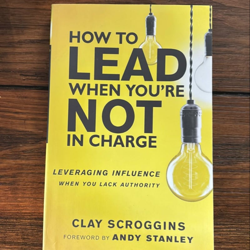 How to Lead When You're Not in Charge