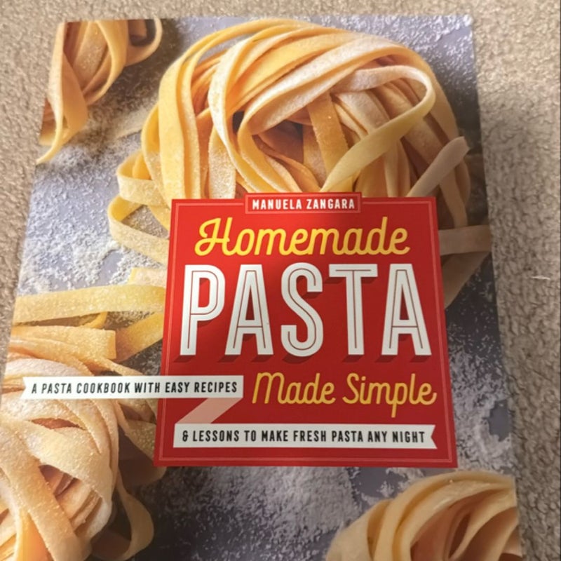 Homemade Pasta Made Simple