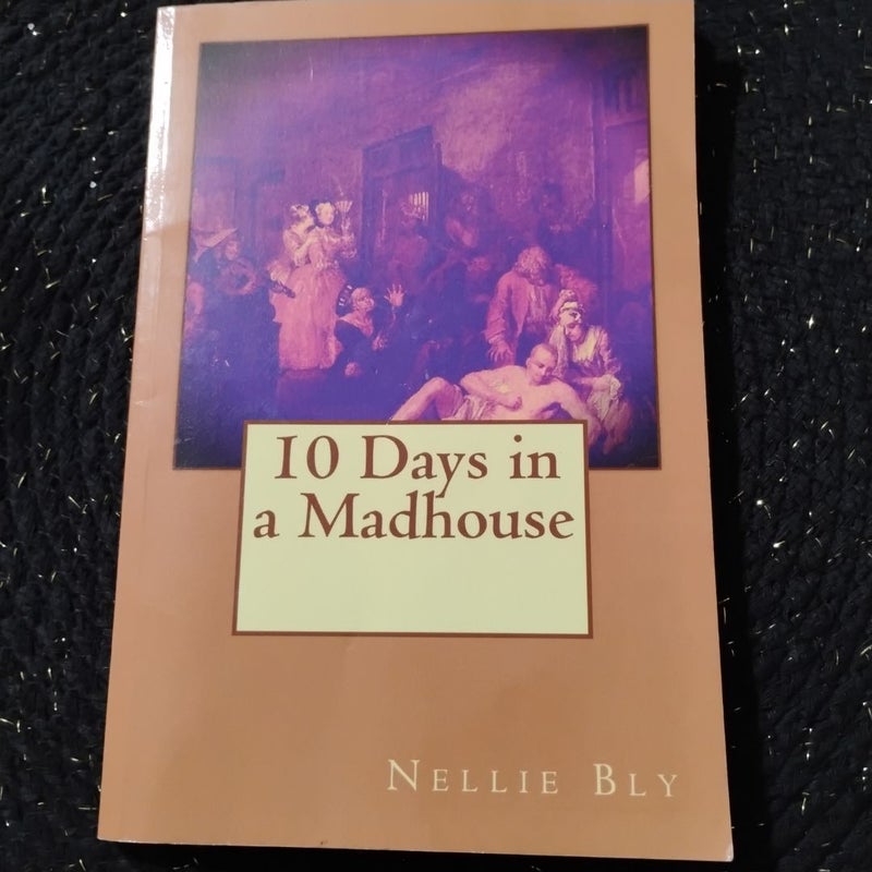 10 Days in a Madhouse