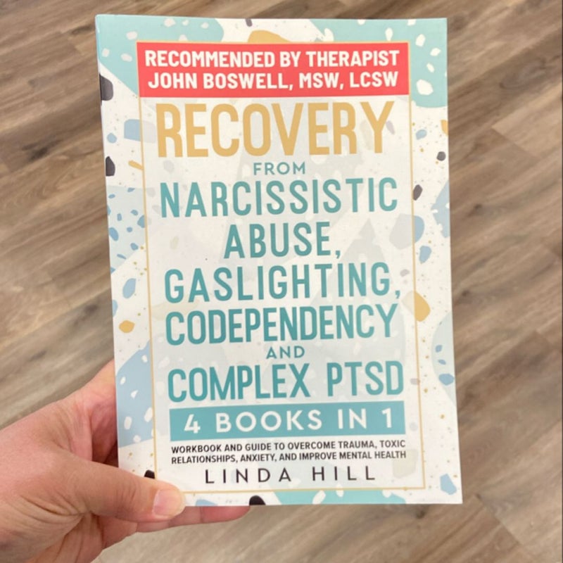 Recovery from Narcissistic Abuse, Gaslighting, Codependency and Complex PTSD (4 Books In 1)