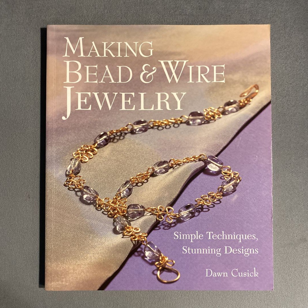 Making Bead and Wire Jewelry