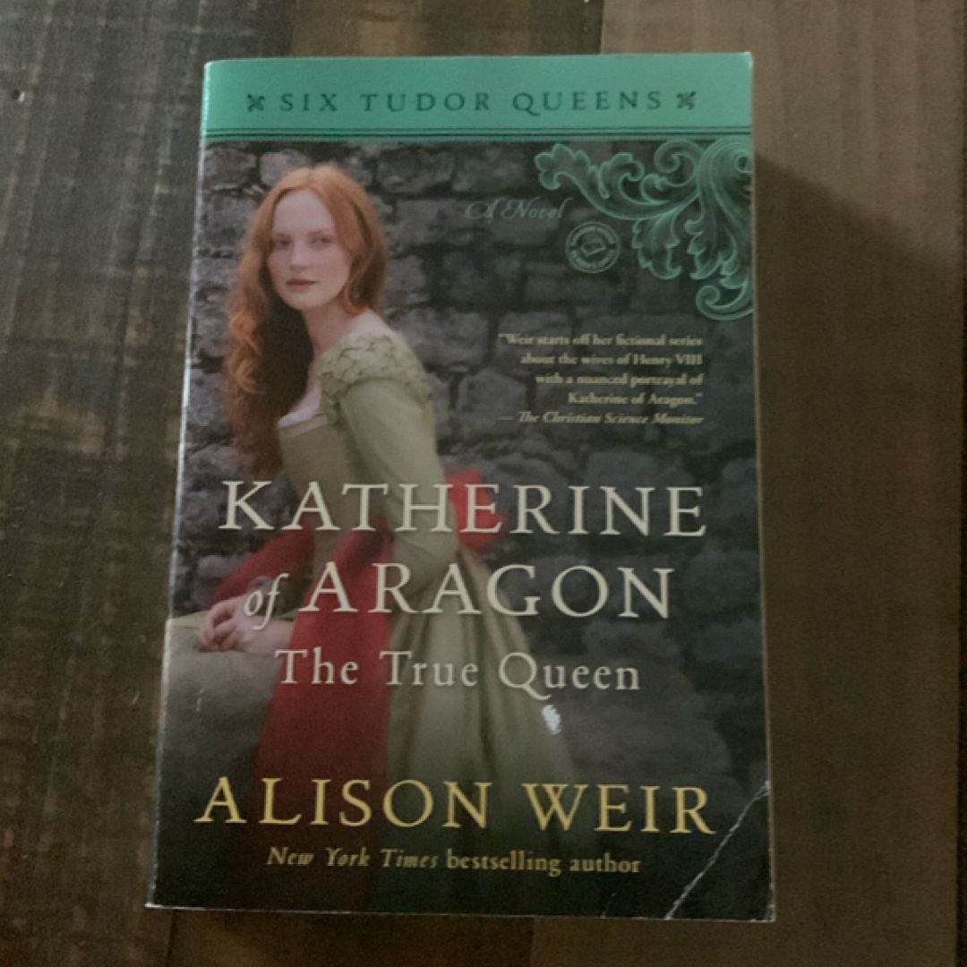 Katherine of Aragon, the True Queen