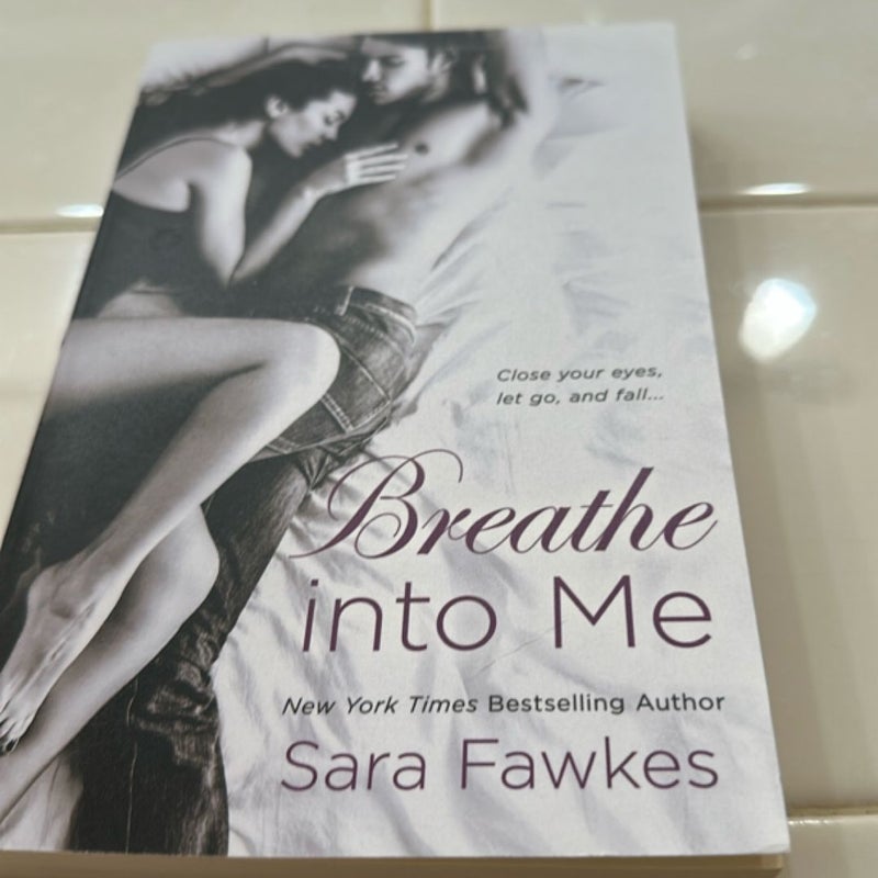 Breathe into Me