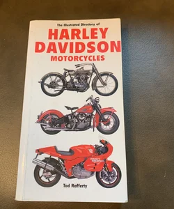 The Illustrated Directory of Harley Davidson Motorcycles