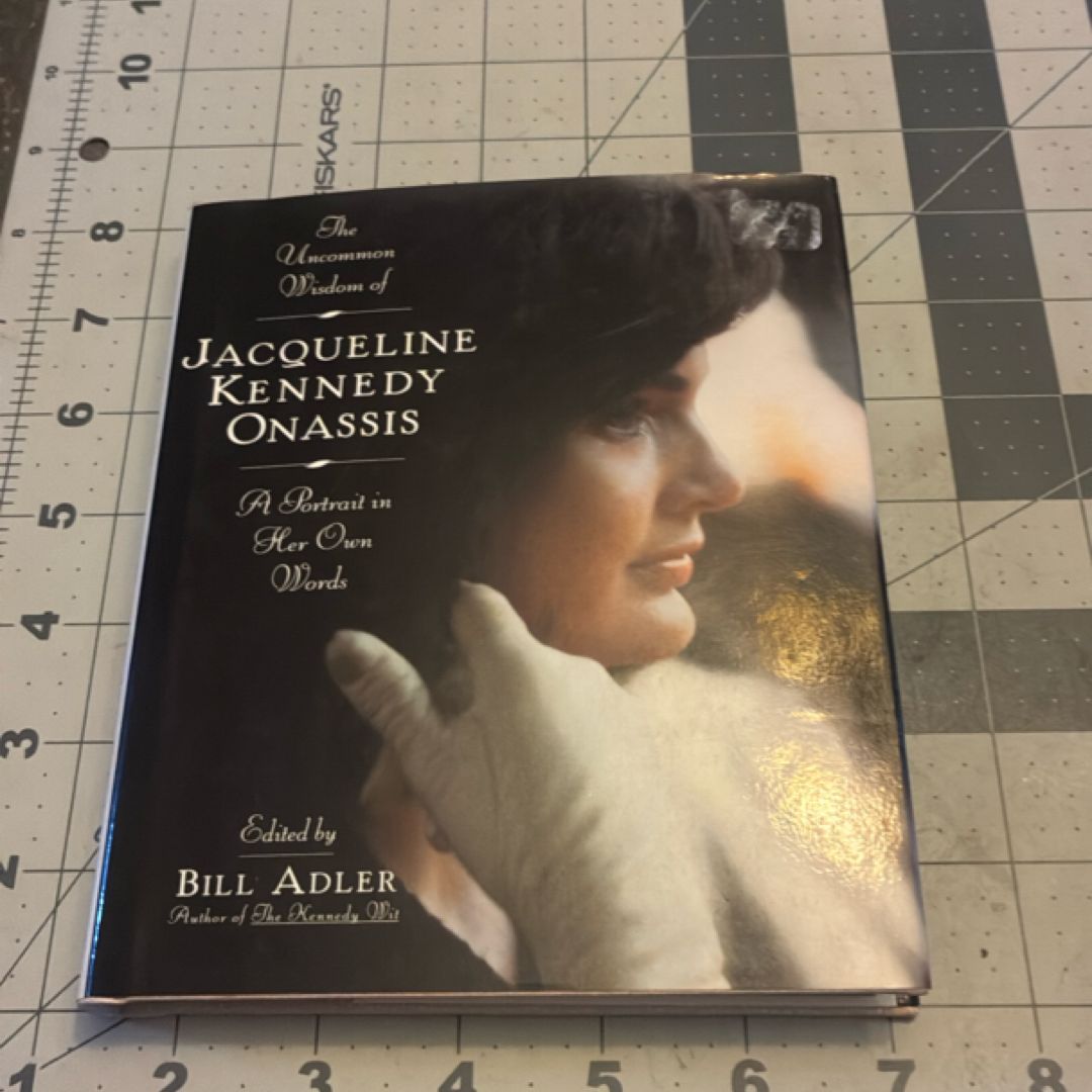 The Uncommon Wisdom of Jacqueline Kennedy Onassis
