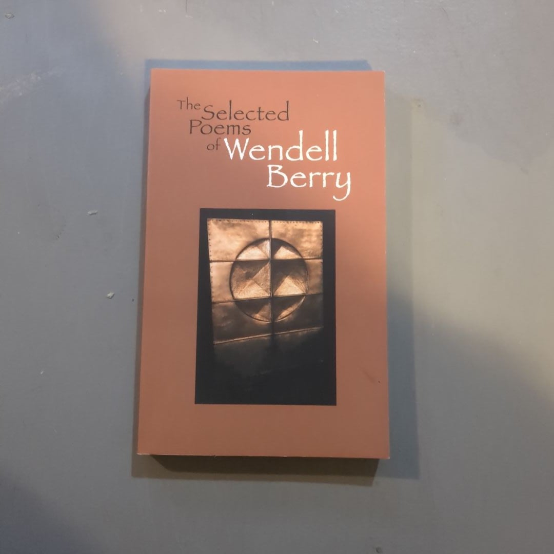 The Selected Poems of Wendell Berry
