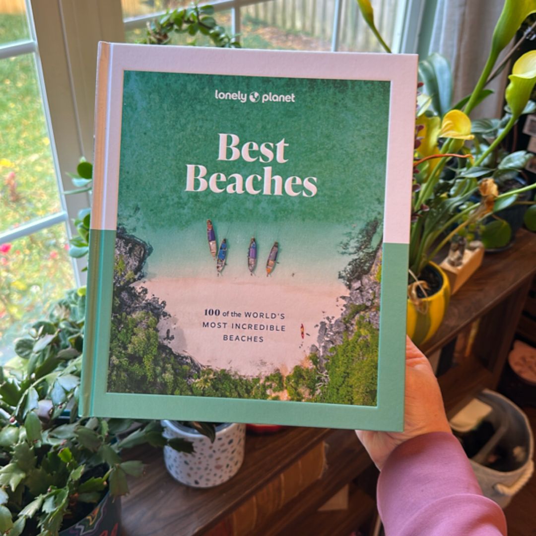 Lonely Planet Best Beaches: 100 of the World's Most Incredible Beaches 1 1st Ed