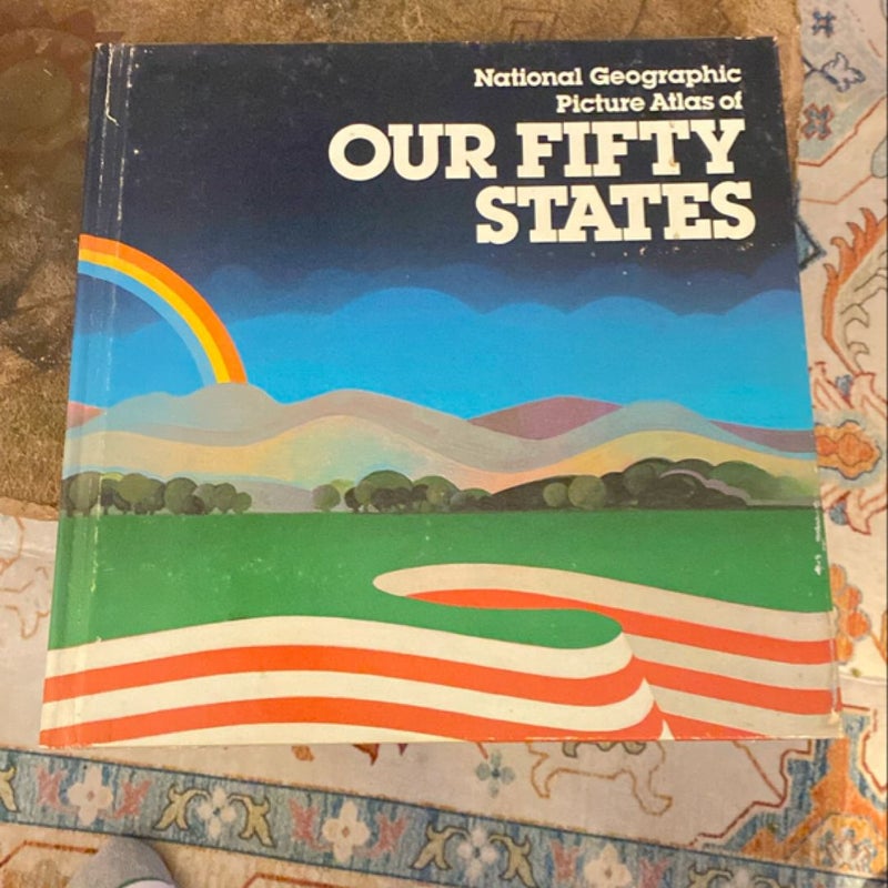 National Geographic Picture Atlas of Our Fifty States