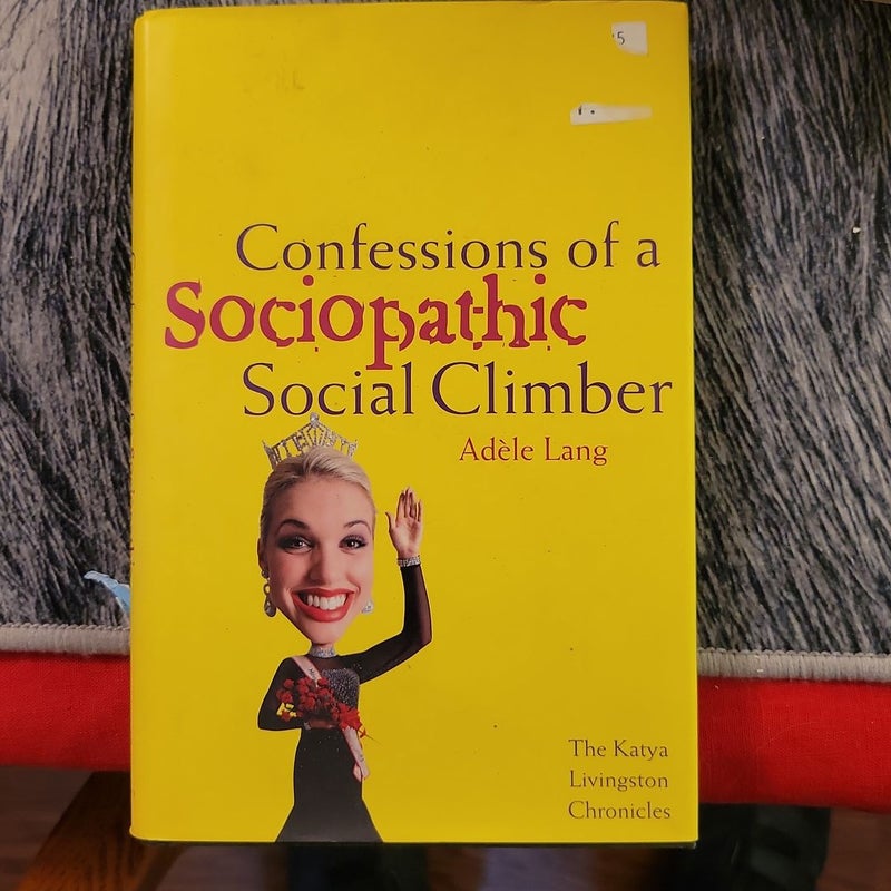 Confessions of a Sociopathic Social Climber