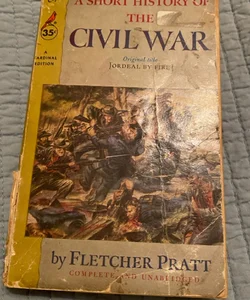 A Short History of The Civil War Paperback by Fletcher Pratt