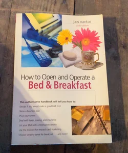 How to Open and Operate a Bed and Breakfast
