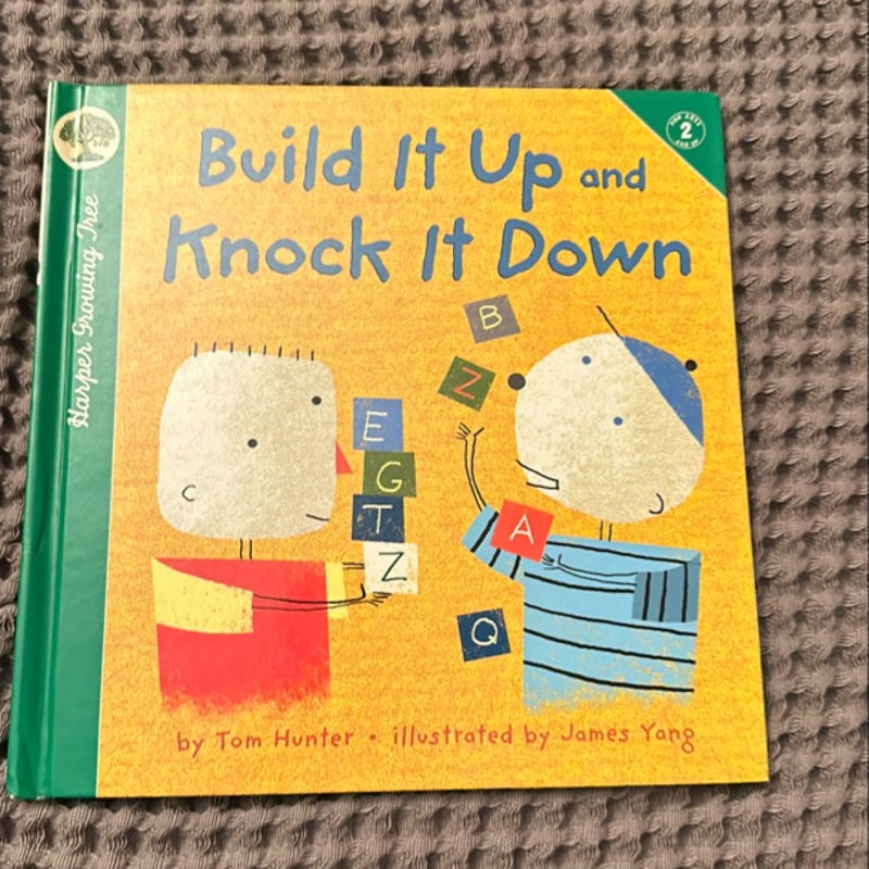 Build It up and Knock It Down