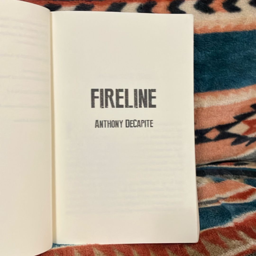 Fireline by Anthony Decapite