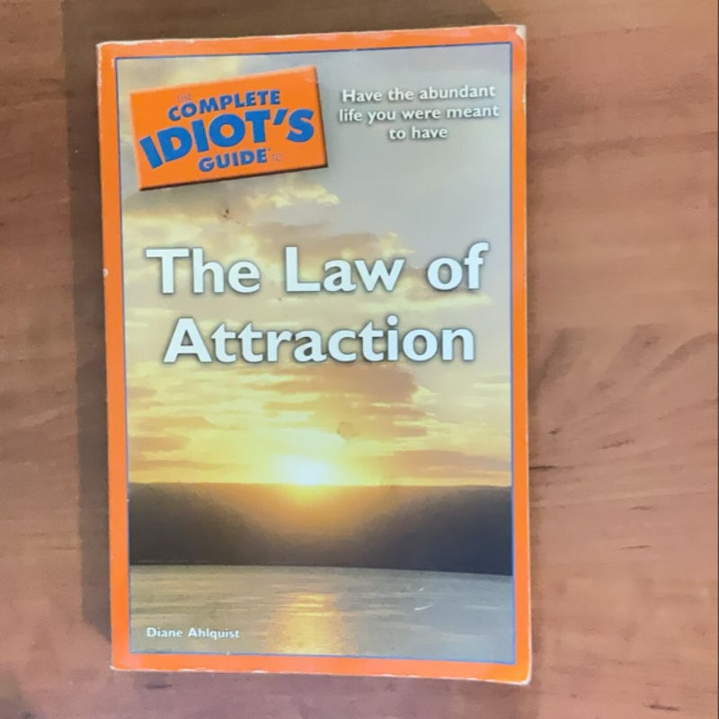 The Complete Idiot's Guide to the Law of Attraction