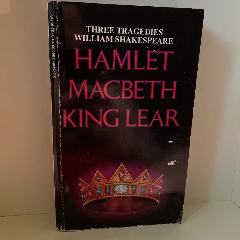 Hamlet, Macbeth, King Lear