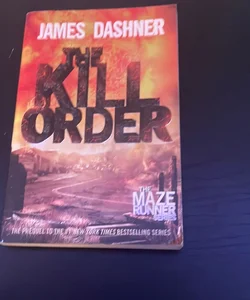 The Kill Order (Maze Runner, Book Four; Origin)