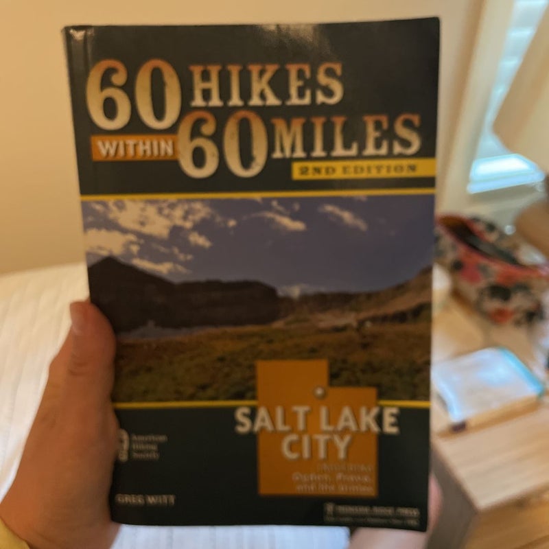 60 Hikes Within 60 Miles: Salt Lake City