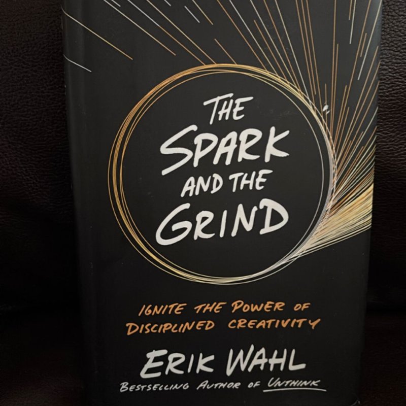 The Spark and the Grind