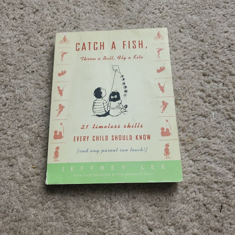 Catch a Fish, Throw a Ball, Fly a Kite