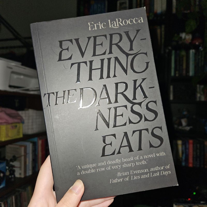 Everything the Darkness Eats